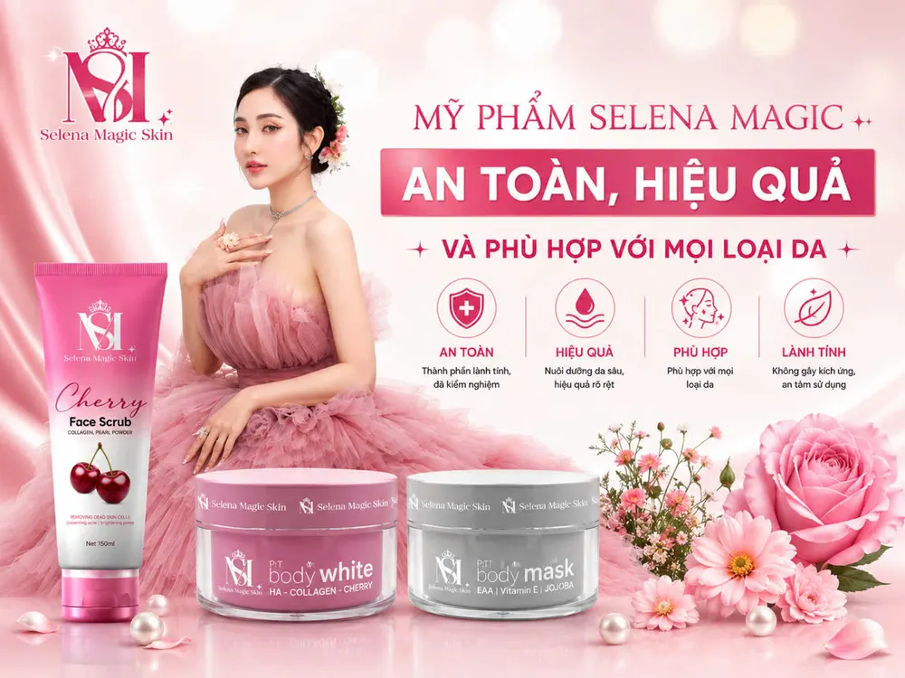 Mỹ phẩm Selena Magic – an toàn hiệu quả